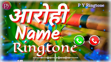 आरोही नाम रिंगटोन। Aarohi Name ringtone ll Aarohi Ringtone ll Ringtone Arohi ll Aarohi Naam Ringtone