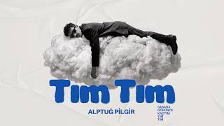 Alptuğ Pilgir - Tım Tım 