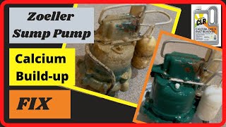 Sump Pump Calcium buildup Fix and repair Zoeller Pump