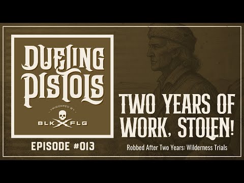 EP. 13 | Robbed After Two Years: Boone’s Wilderness Trials | DUELING PISTOLS