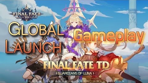 Final Fate TD: Global Launch Gameplay