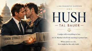 Hush by Tal Bauer | MM Military Romance Audiobook (Part 1)