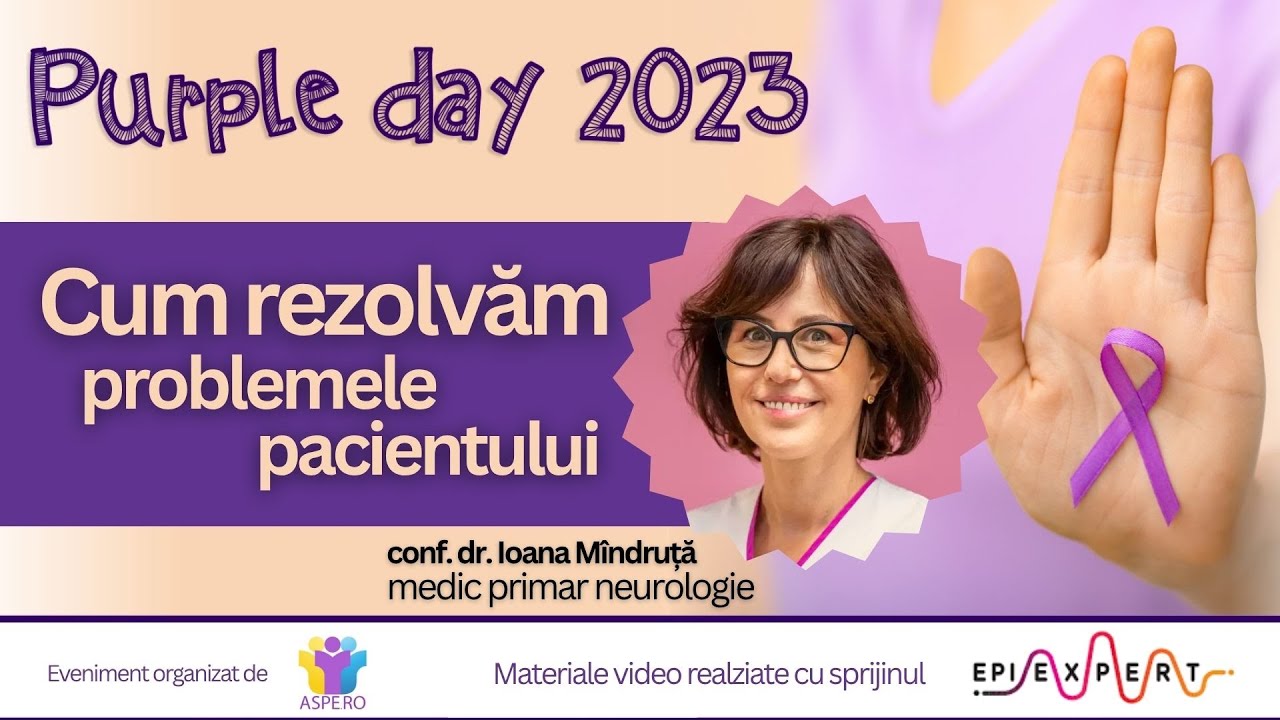 Cum rezolvăm problemele pacientului - conf.  dr.  Ioana Mîndruță_Purple Day 2023