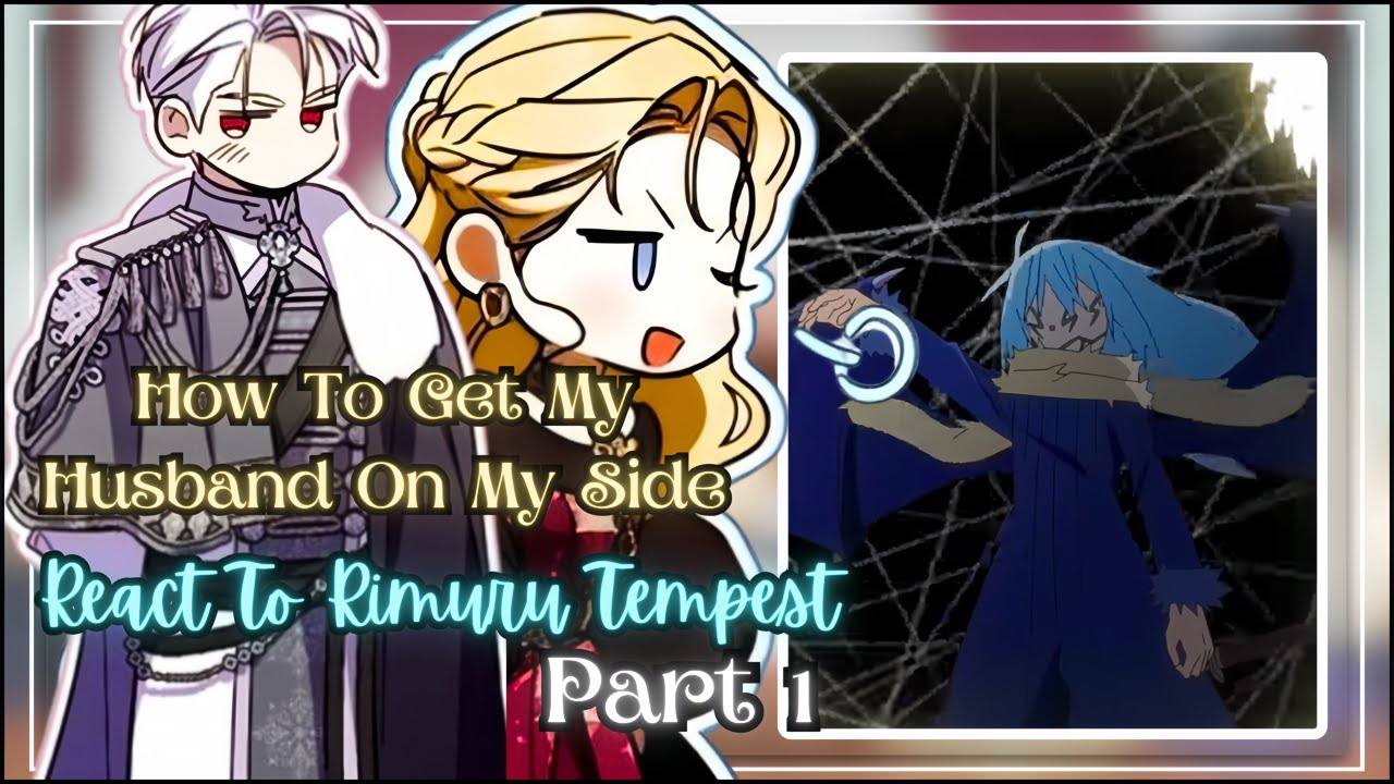 How To Get My Husband On My Side React To Rimuru Tempest || Gacha Reaction || Part 1/2