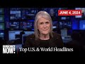 Top U.S. &amp; World Headlines — June 4, 2024