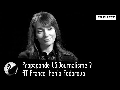 Propagande VS Journalisme ? RT France, Xenia Fedorova [EN DIRECT]