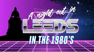 Lost Leeds pubs and night clubs of the 80s