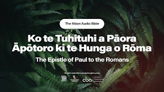 Ko te Tuhituhi a Pāora Āpōtoro ki te Hunga o Rōma - The Audiobook of Romans.