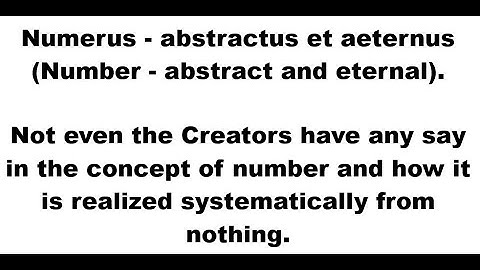 Numerus - abstractus et aeternus (Number - abstract and eternal).