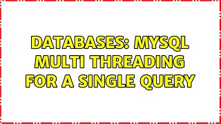 Databases: MySQL multi threading for a single query (3 Solutions!!) Mysql Most Effective Way To Multi Thread Sql Java
