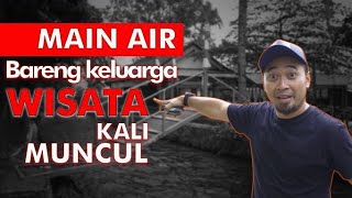 WISATA MURAH MERIAH!!!!  DI KALI MUNCUL SALATIGA