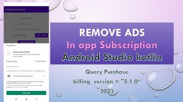 Part 4 Remove Ads, Query Purchase  | In App Subscription 2023 Google Play Billing | Android KOTLIN