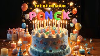 İyi Ki Doğdun Ponçi̇k Bugün Kimin Doğum Günü