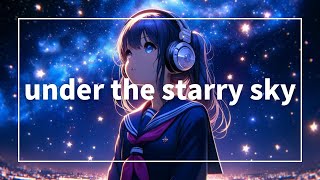 【Chill Lofi Bgm】under the starry sky