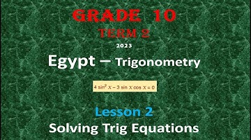 Grade 10 2023 Egypt (Term 2) Trigonometry Lesson 2 Solving Trig Equations