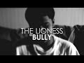 The Lioness - Bully [HD]