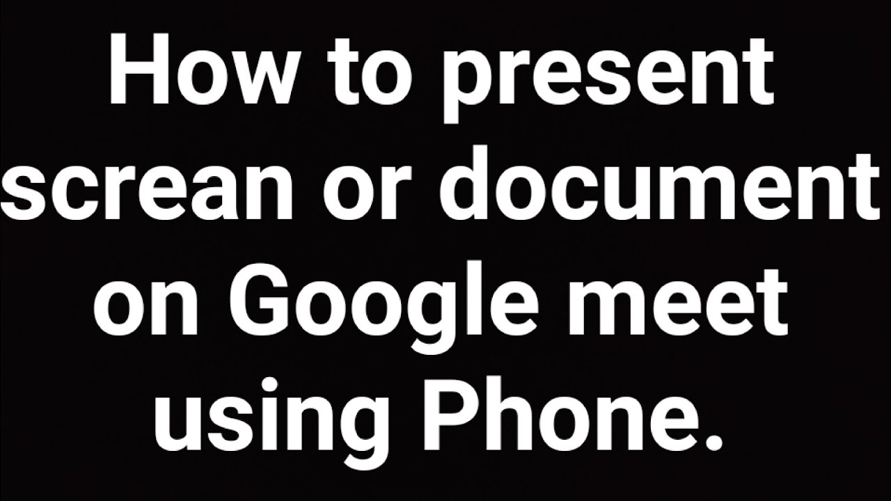 How To Present Files Or Documents In Google Meet USING PHONE YouTube