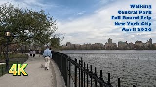 Walking Central Park Full Round Trip - New York City - April 2026 (4K)
