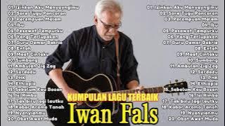 Iwan Fals Kumpulan Lagu Terbaik Paling Terpopuler Sepanjang Masa - The Best Of Iwan Fals