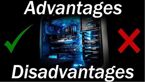 Advantages and Disadvantages of Building Your Own PC!