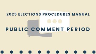 Elections Procedures Manual Public Comment Period