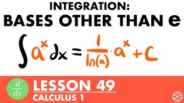 Integrating Bases Other Than e | Calculus Lesson 49 - JK Math
