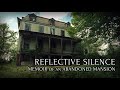 Reflective Silence - Memoir of an Abandoned Mansion