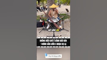 Không Hiểu Chú Ở Cảnh Giới Nào Mà 1 Mình Cân Luôn 4 Nhạc Cụ #shorts #music