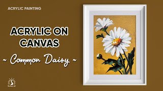 Common Daisy | Acrylic Painting on Canvas | Shwetha&#39;s Art