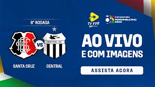 Thumbnail for AO VIVO E COM IMAGENS: SANTA CRUZ X CENTRAL | CAMPEONATO PERNAMBUCANO 2025 | 8ª RODADA