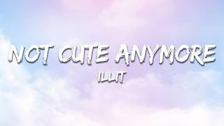 Illit - Not Cute Anymore 