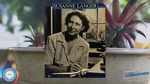 Susanne Langer  Everything Philosophers