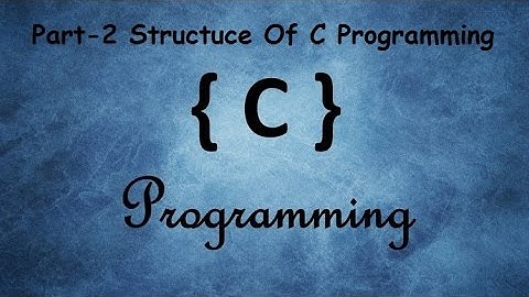 C programming Part 2 Structure Of C Programming in Hindi/Urdu