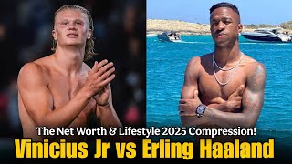 Vinicius Jr vs Erling Haaland : Net Worth & Lifestyle 2025 Compression!