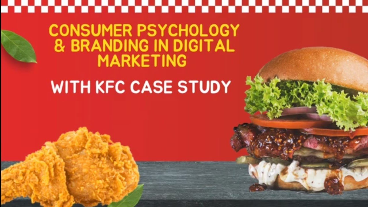 Customer psychology and branding in digital marketing with kfc case study