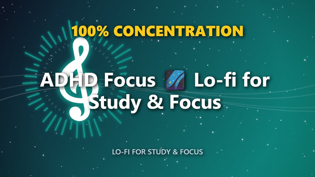 ADHD Focus 🌌 Lo-fi for Study & Focus - YouTube