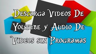 Descargar Videos y Audio de YouTube Sin Programas | dirpy - 2014