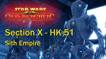 Star Wars: The Old Republic - Section X | HK-51 (Sith Empire)