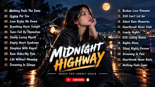 Midnight Without You 🌙💔 | Sad English Love Songs 2026 | by MIDNIGHT HIGHWAY