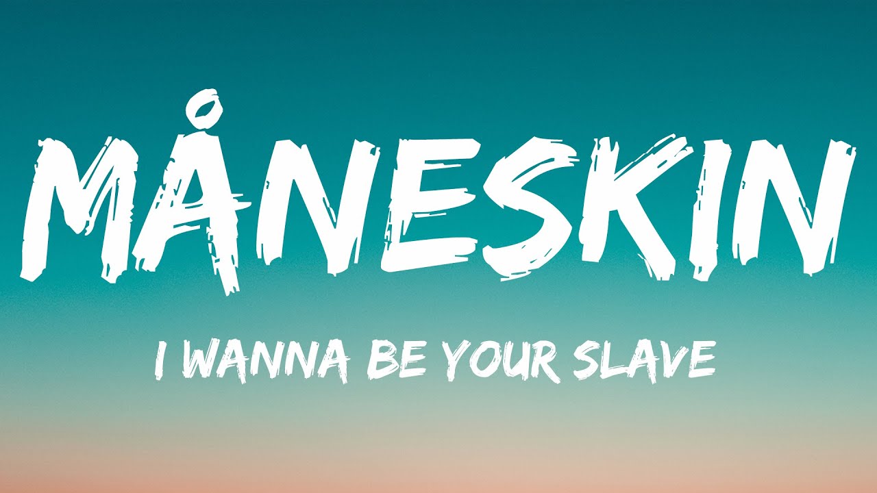 Песня i wanna be your slave måneskin. Maneskin i wanna be your slave. Your Maneskin i wanna be. Maneskin i wanna be. Maneskin i wanna be a slave.