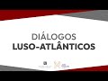 Equilíbrio entre as Redes Sociais e a Realidade | Diálogos Luso Atlânticos