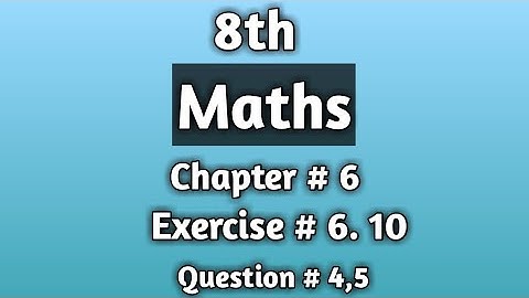 8th class mathematics book chapter # 6 exercise # 6.10 question 4,5 Urdu /Hindi