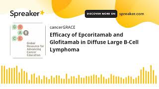 Efficacy of Epcoritamab and Glofitamab in Diffuse Large B-Cell Lymphoma