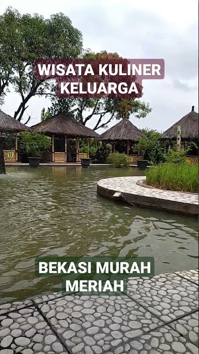KULINER RAN KELUARGA DI BEKASI MURAH MERIAH, WAJIB DICOBA