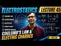 Electrostatics [Lecture-45] | JEE Mains Physics PAKT SIR || #iitjee #jeeadvanced #jee2027