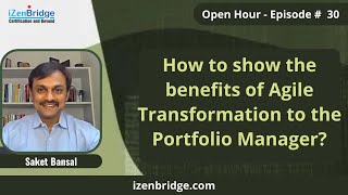 How to show the benefits of Agile Transformation to the Portfolio Manager