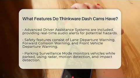 What Features Do Thinkware Dash Cams Have? - Talking Tech Trends