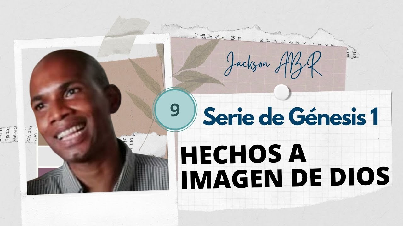 9.  Hechos a IMAGEN de DIOS - Jackson ABR