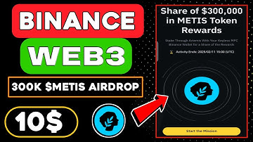 Binance Wallet Exclusive: $300,000 in METIS Tokens 🤑 Binance Web3 Airdrop 💰