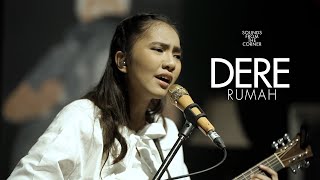 Dere - Rumah | Sounds From The Corner Live #78